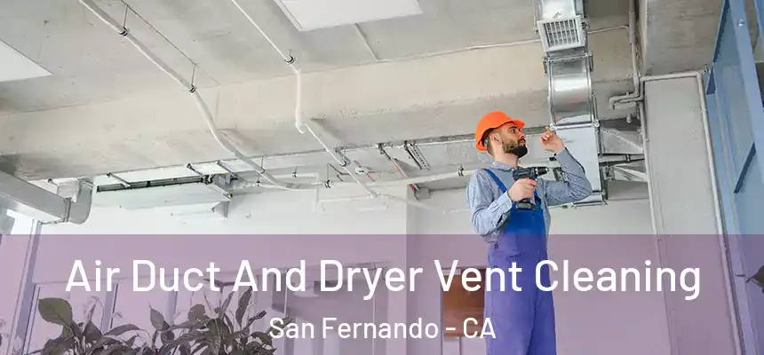  Air Duct And Dryer Vent Cleaning San Fernando - CA