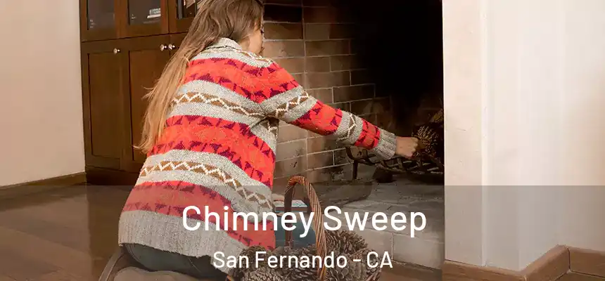  Chimney Sweep San Fernando - CA