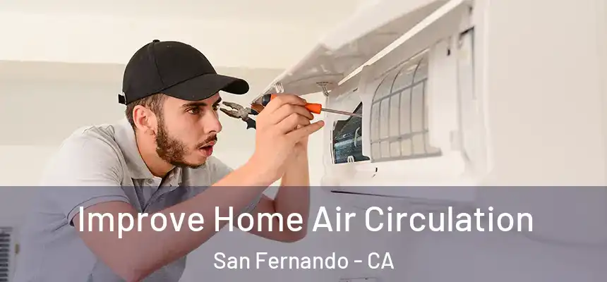  Improve Home Air Circulation San Fernando - CA