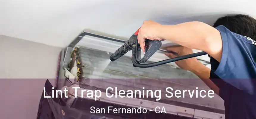  Lint Trap Cleaning Service San Fernando - CA
